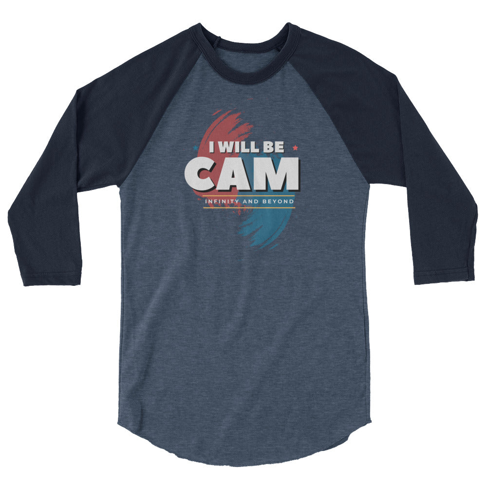 I will Be Cam! 3/4 sleeve raglan shirt