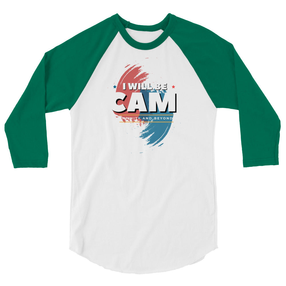 I will Be Cam! 3/4 sleeve raglan shirt