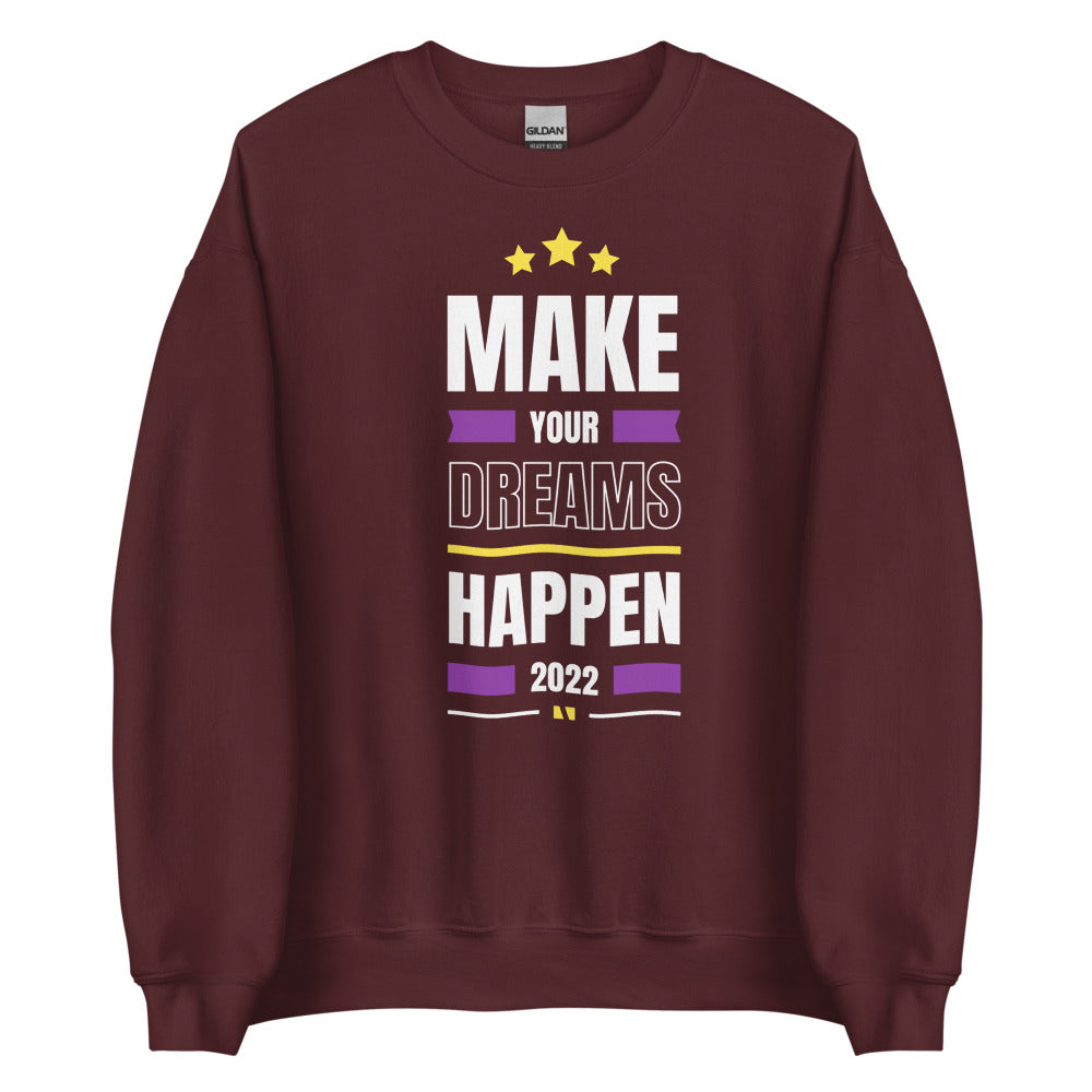 Make Your Dreams Happen 2022 Legend Unisex Sweatshirt