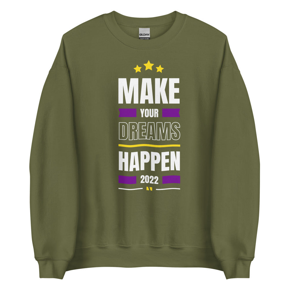 Make Your Dreams Happen 2022 Legend Unisex Sweatshirt