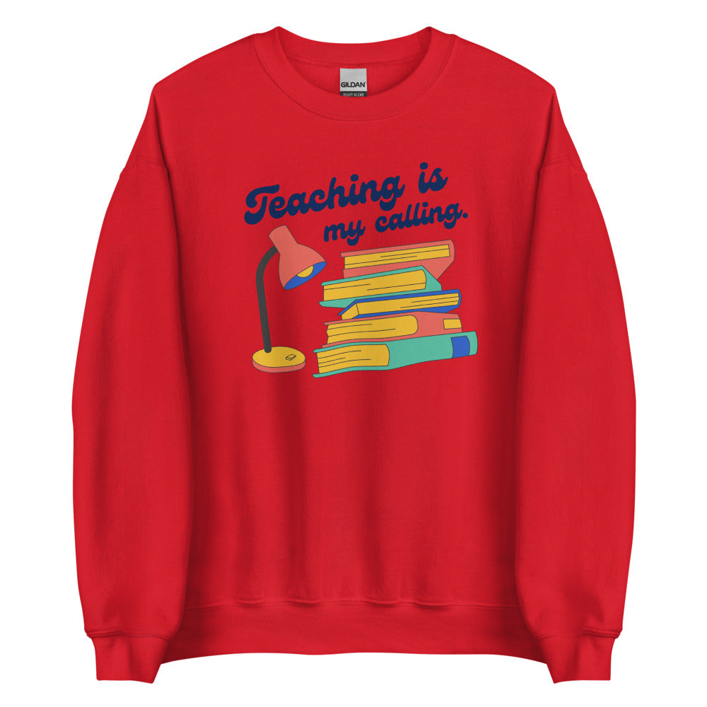 Teaching is My Calling by Legend Unisex Sweatshirt