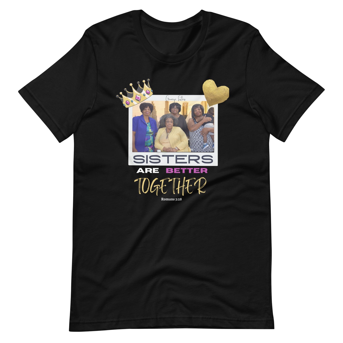 George Sisters Are Better Together t-shirt