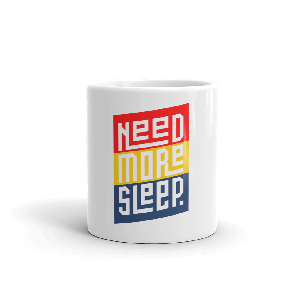 Need More Sleep White glossy mug