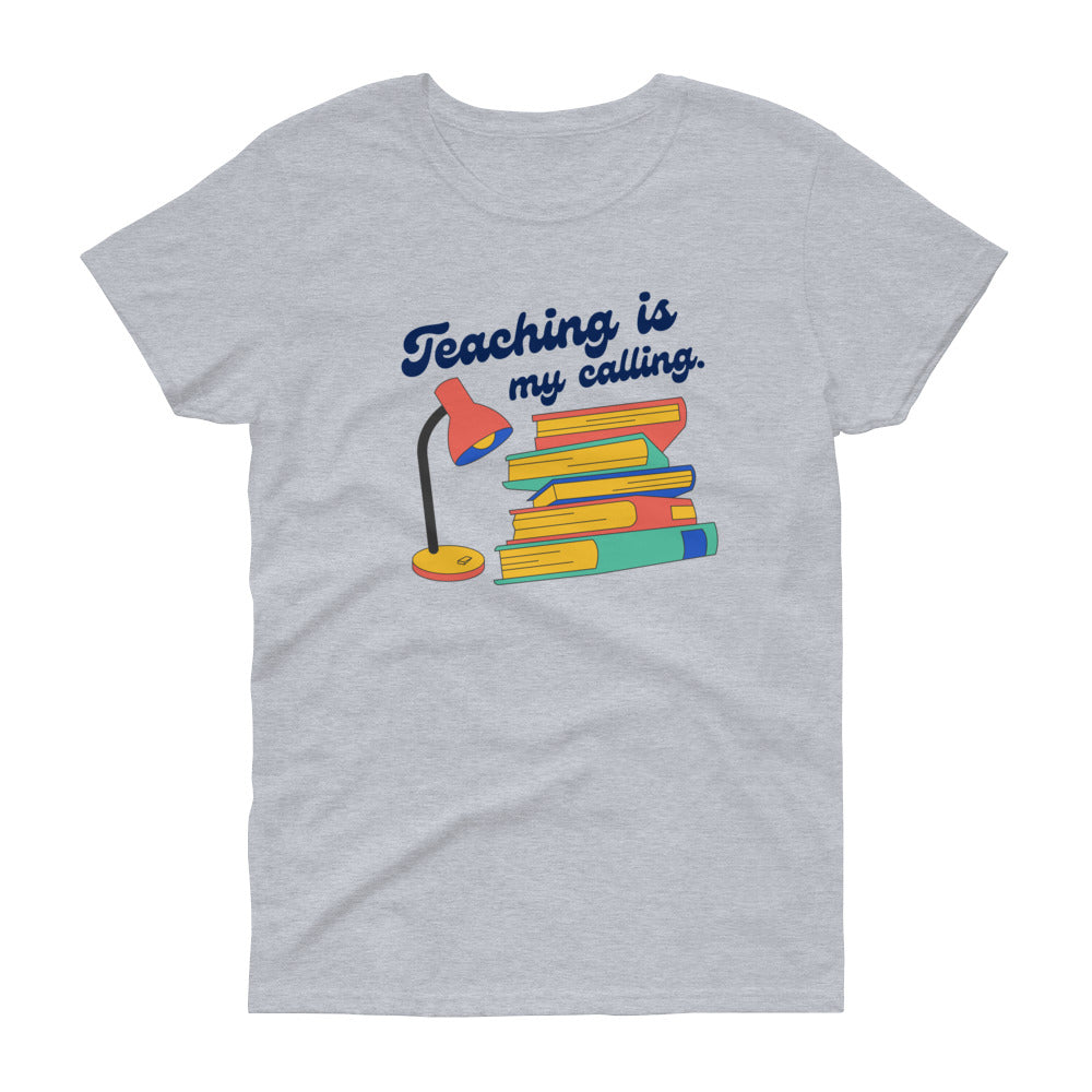 Teaching is my Calling Women's short sleeve t-shirt