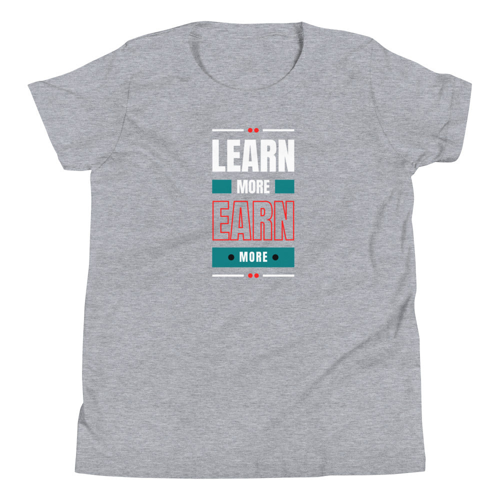 Learn more Earn More Youth Short Sleeve T-Shirt